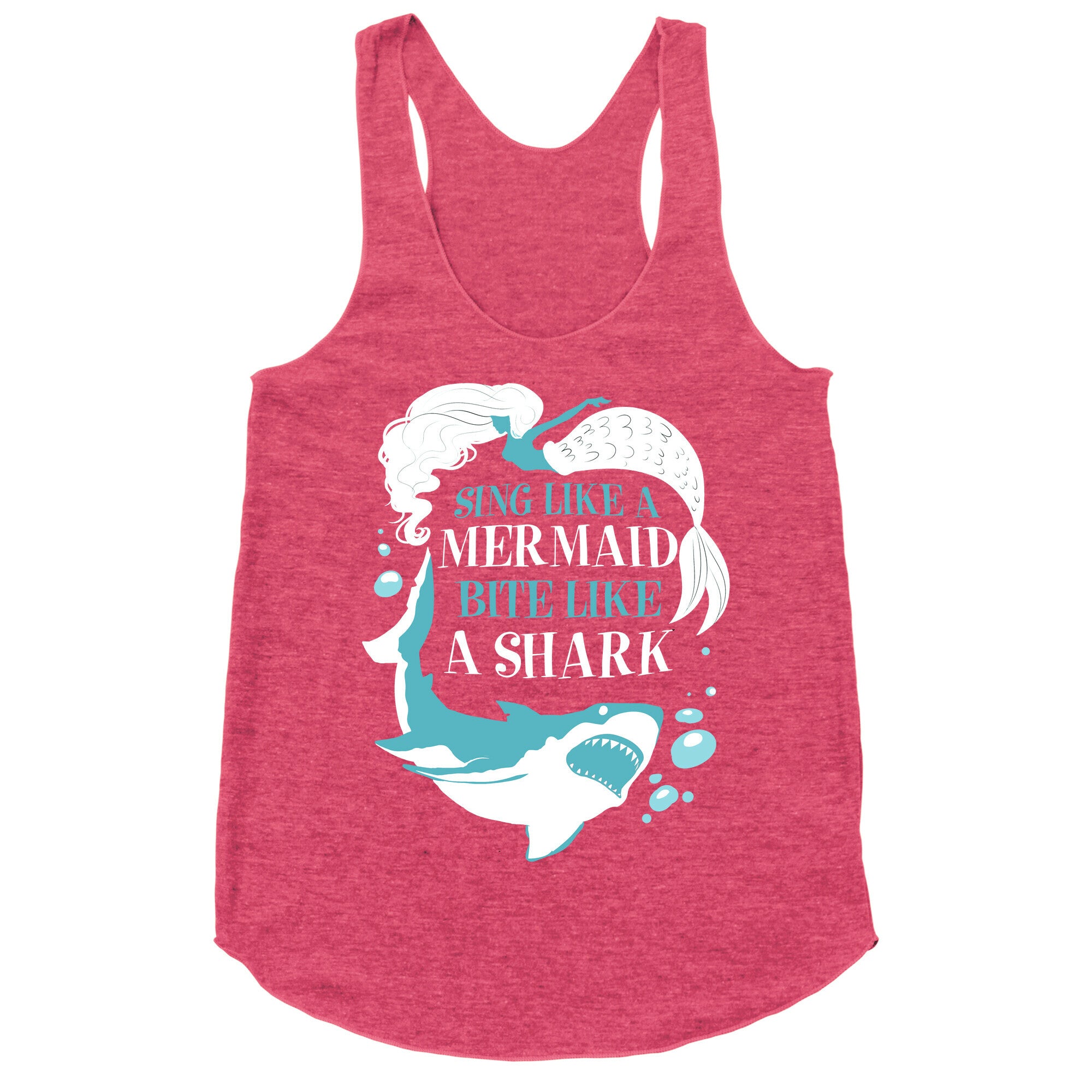 Sing Like a Mermaid, Bite Like A Shark Racerback Tank